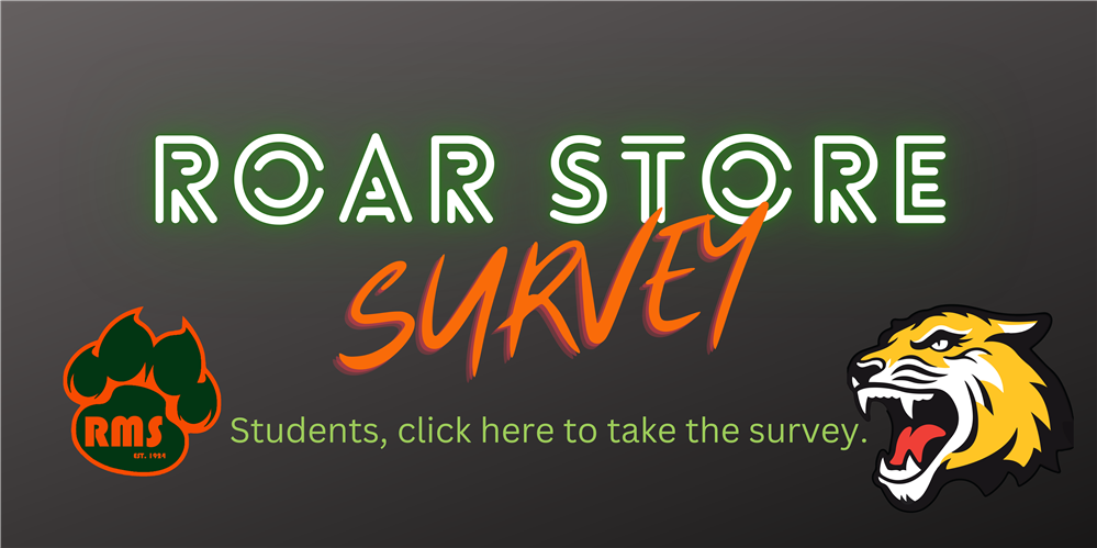 Roar Store Survey - Students, click here to take the survey.